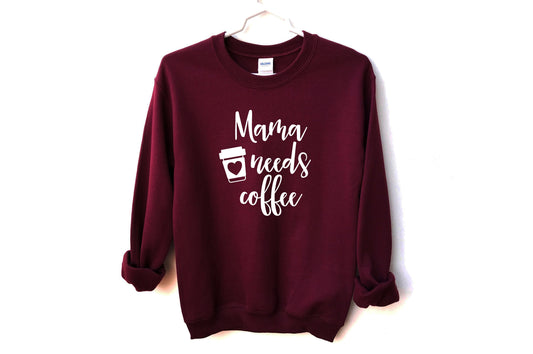 Mama need coffee Unisex Sweatshirt, Mama sweatshirt, Mom Life, Mom Shirt, Gifts for Mom, Coffee, New Mom, Coffee Lover