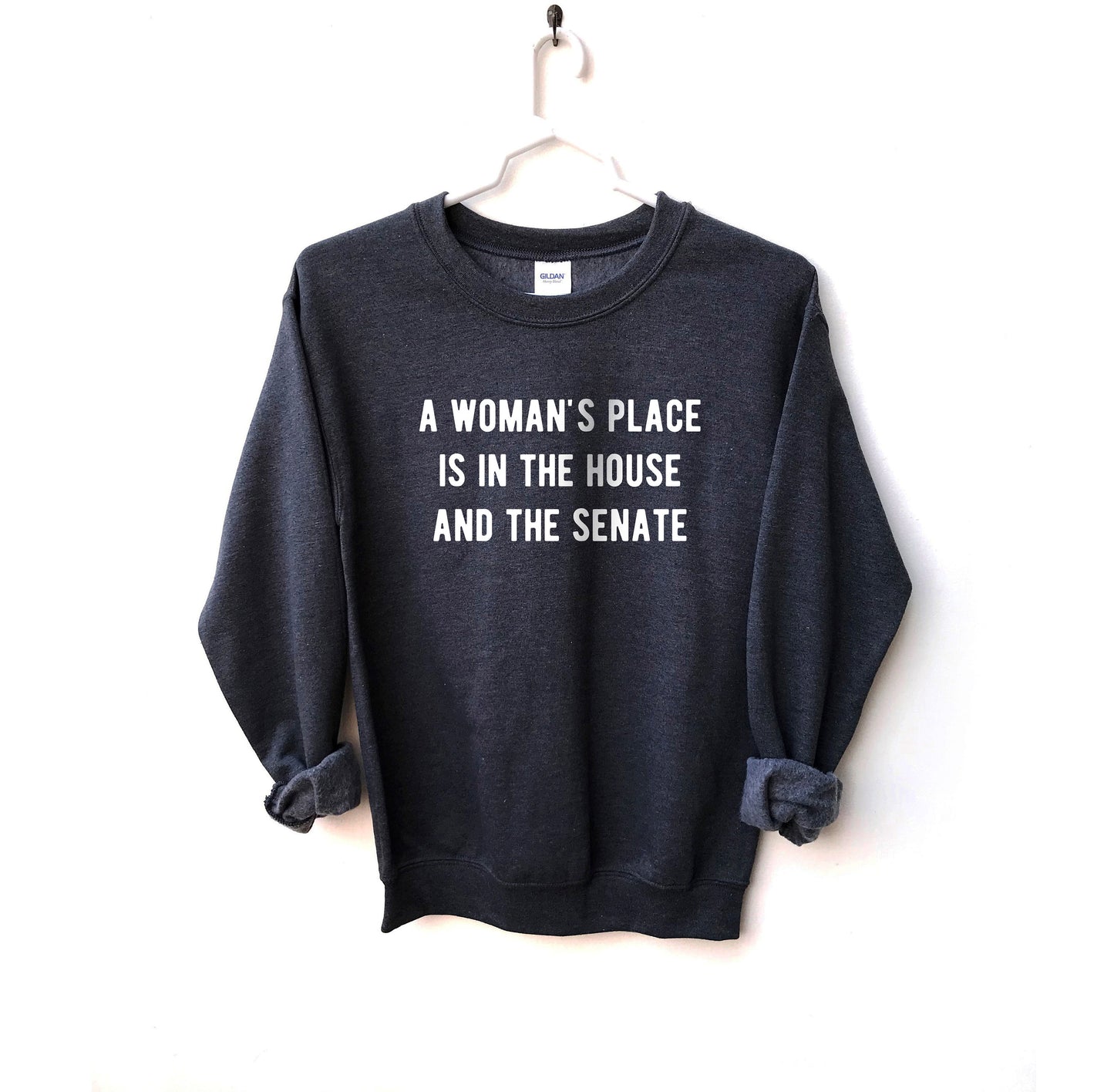 A Woman's Place Is In The House And The Senate  Unisex Sweatshirt, Feminist Sweatshirt, Future is Female, Girl Power, trendy sweatshirt