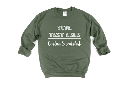 Your text here Custom Sweatshirt Unisex Adults, Personalized Sweatshirt, Birthday, Party, Team, Family Reunion, Custom tex, Customized