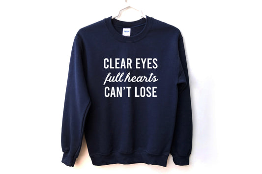 Clear Eyes Full Hearts Can’t Lose Unisex Sweatshirt, Friday Night Lights, Coach Taylor