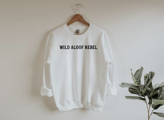 Wild Aloof Rebel Unisex Sweatshirt, Ew David, David Rose Sweater, Ew David shirt, Rose creek, David Alexis Moira Johnny