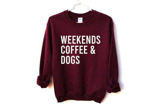 Weekends Coffee & Dogs Unisex Sweatshirt, Dog Mom gift, Stay at home dog mom, Rescue mom, Mother of dogs, Dog Mom tee, fur mama, Dogs Coffee